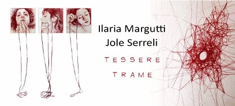 Ilaria Margutti / Jole Serreli - Tessere trame
